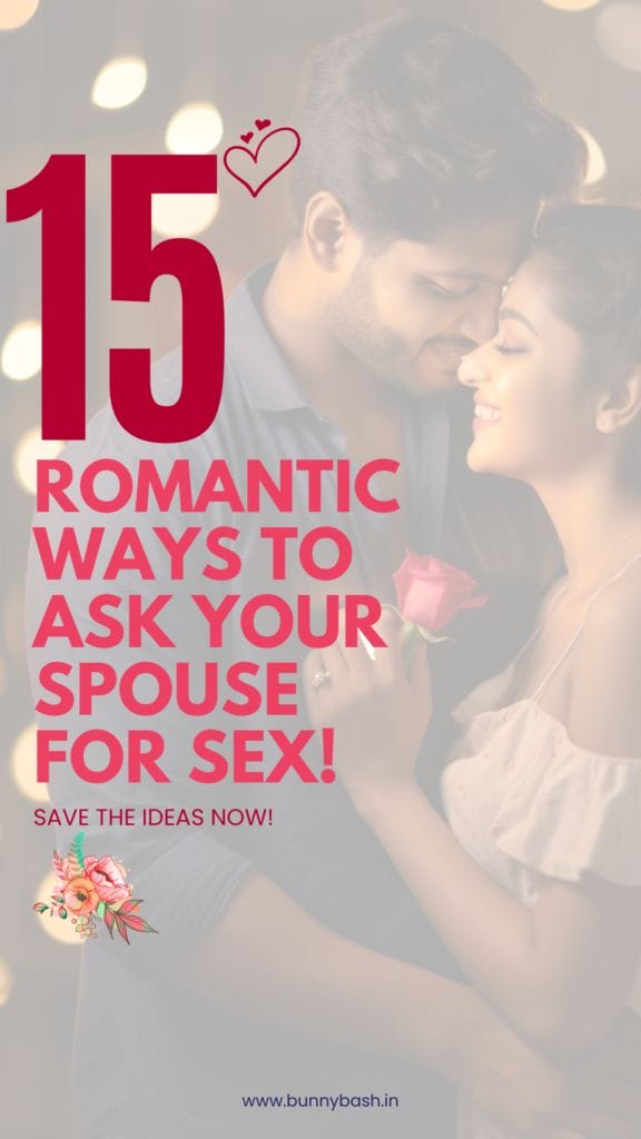 15 Romantic ways to ask your spouse for sex!